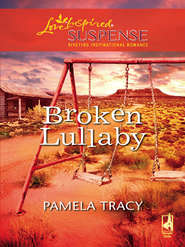 бесплатно читать книгу Broken Lullaby автора Pamela Tracy