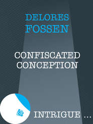 бесплатно читать книгу Confiscated Conception автора Delores Fossen