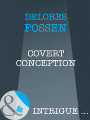 бесплатно читать книгу Covert Conception автора Delores Fossen