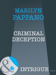 бесплатно читать книгу Criminal Deception автора Marilyn Pappano