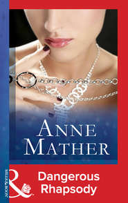 бесплатно читать книгу Dangerous Rhapsody автора Anne Mather