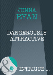 бесплатно читать книгу Dangerously Attractive автора Jenna Ryan