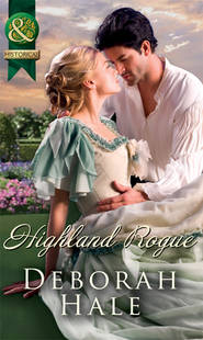 бесплатно читать книгу Highland Rogue автора Deborah Hale