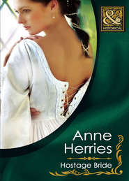 бесплатно читать книгу Hostage Bride автора Anne Herries