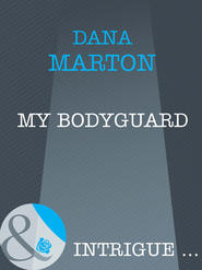 бесплатно читать книгу My Bodyguard автора Dana Marton