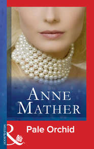 бесплатно читать книгу Pale Orchid автора Anne Mather