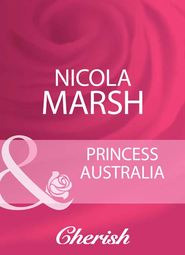 бесплатно читать книгу Princess Australia автора Nicola Marsh