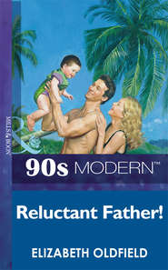 бесплатно читать книгу Reluctant Father автора Elizabeth Oldfield