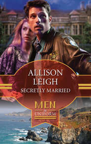 бесплатно читать книгу Secretly Married автора Allison Leigh