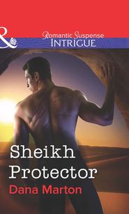 бесплатно читать книгу Sheikh Protector автора Dana Marton