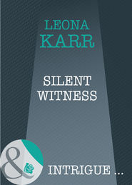 бесплатно читать книгу Silent Witness автора Leona Karr