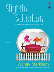 бесплатно читать книгу Slightly Suburban автора Wendy Markham