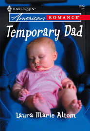 бесплатно читать книгу Temporary Dad автора Laura Altom