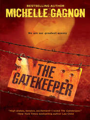 бесплатно читать книгу The Gatekeeper автора Michelle Gagnon