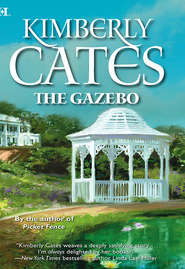 бесплатно читать книгу The Gazebo автора Kimberly Cates
