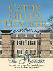 бесплатно читать книгу The Heiress автора Cathy Thacker