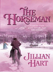 бесплатно читать книгу The Horseman автора Jillian Hart