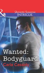 бесплатно читать книгу Wanted: Bodyguard автора Carla Cassidy
