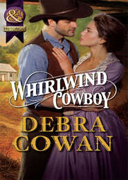 бесплатно читать книгу Whirlwind Cowboy автора Debra Cowan