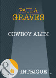 бесплатно читать книгу Cowboy Alibi автора Paula Graves