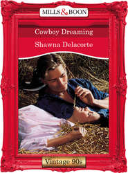 бесплатно читать книгу Cowboy Dreaming автора Shawna Delacorte