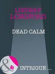 бесплатно читать книгу Dead Calm автора Lindsay Longford