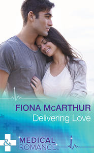 бесплатно читать книгу Delivering Love автора Fiona McArthur