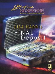 бесплатно читать книгу Final Deposit автора Lisa Harris
