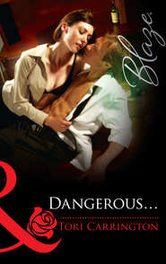 бесплатно читать книгу Dangerous... автора Tori Carrington