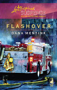 бесплатно читать книгу Flashover автора Dana Mentink