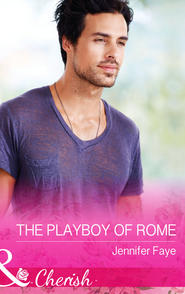 бесплатно читать книгу The Playboy of Rome автора Jennifer Faye