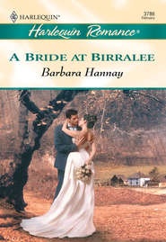 бесплатно читать книгу A Bride At Birralee автора Barbara Hannay