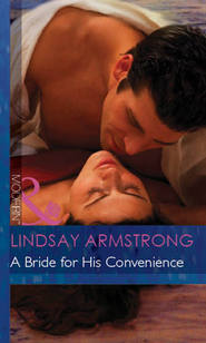 бесплатно читать книгу A Bride For His Convenience автора Lindsay Armstrong