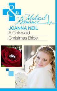 бесплатно читать книгу A Cotswold Christmas Bride автора Joanna Neil
