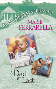 бесплатно читать книгу A Dad At Last автора Marie Ferrarella