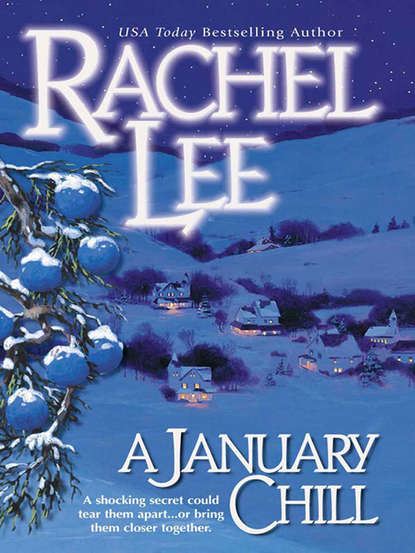 бесплатно читать книгу A January Chill автора Rachel Lee