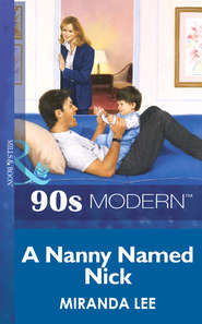 бесплатно читать книгу A Nanny Named Nick автора Miranda Lee