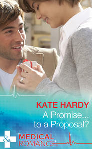 бесплатно читать книгу A Promise...to a Proposal? автора Kate Hardy