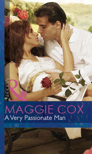 бесплатно читать книгу A Very Passionate Man автора Maggie Cox