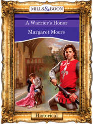 бесплатно читать книгу A Warrior's Honor автора Margaret Moore