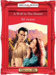 бесплатно читать книгу A Wolf In The Desert автора Bj James