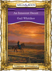 бесплатно читать книгу An Innocent Deceit автора Gail Whitiker