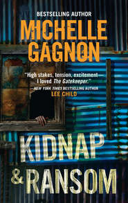 бесплатно читать книгу Kidnap and Ransom автора Michelle Gagnon