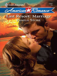 бесплатно читать книгу Last Resort: Marriage автора Pamela Stone
