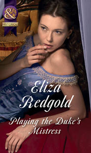 бесплатно читать книгу Playing The Duke's Mistress автора Eliza Redgold