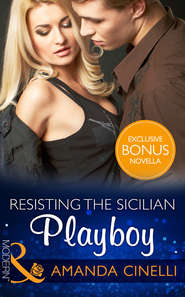 бесплатно читать книгу Resisting The Sicilian Playboy автора Amanda Cinelli