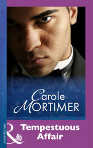 бесплатно читать книгу Tempestuous Affair автора Кэрол Мортимер