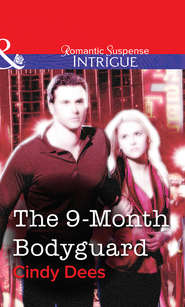 бесплатно читать книгу The 9-Month Bodyguard автора Cindy Dees