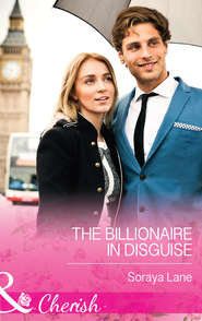 бесплатно читать книгу The Billionaire in Disguise автора Soraya Lane