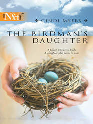 бесплатно читать книгу The Birdman's Daughter автора Cindi Myers